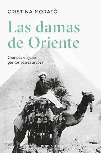 Book Las damas de Oriente: Grandes viajeras por los países árabes