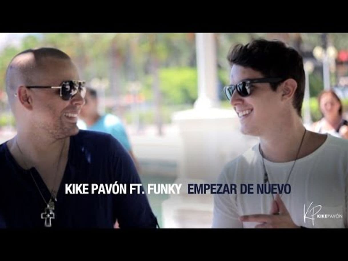 Music Kike Pavón ft. Funky - Empezar de Nuevo (Video Oficial) - YouTube