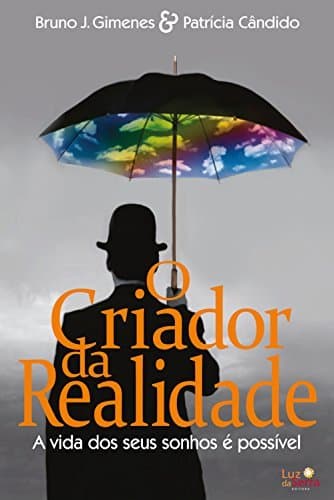 Book O Criador da Realidade: A vida dos seus sonhos é possível