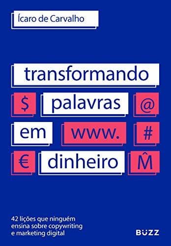 Libro Transformando palavras em dinheiro: 42 lições que ninguém ensina sobre copywriting e