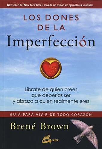 Libro Los dones de la imperfección. Líbrate de quien crees que deberías ser