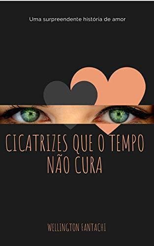 Libro Cicatrizes que o tempo não cura: Uma surpreendente história de amor