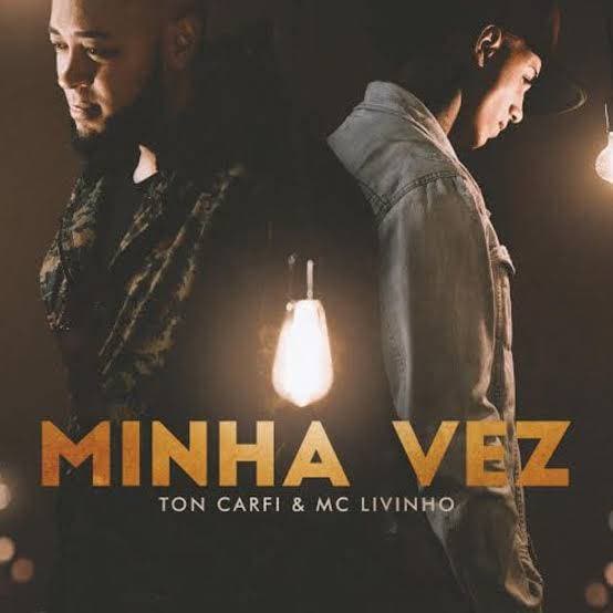 Music Ton Carfi e Livinho- Minha Vez