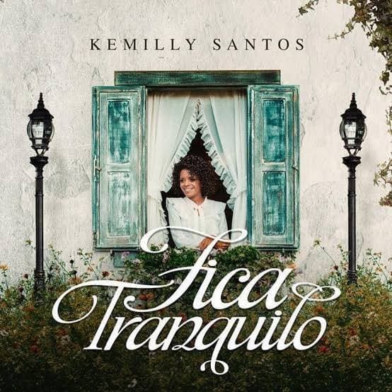 Canción Kemilly Santos- Fica Tranquilo