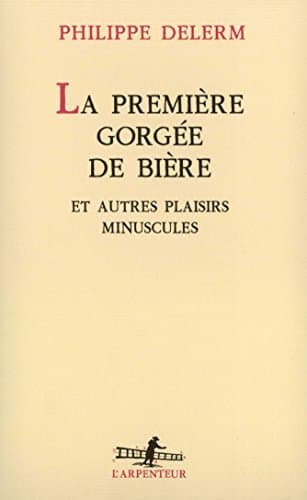 Book La Première gorgée de bière et autres plaisirs minuscules