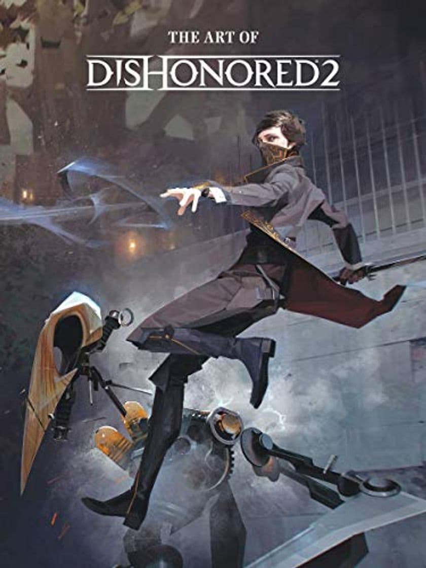 Book The Art of Dishonored 2: Dishonored 2