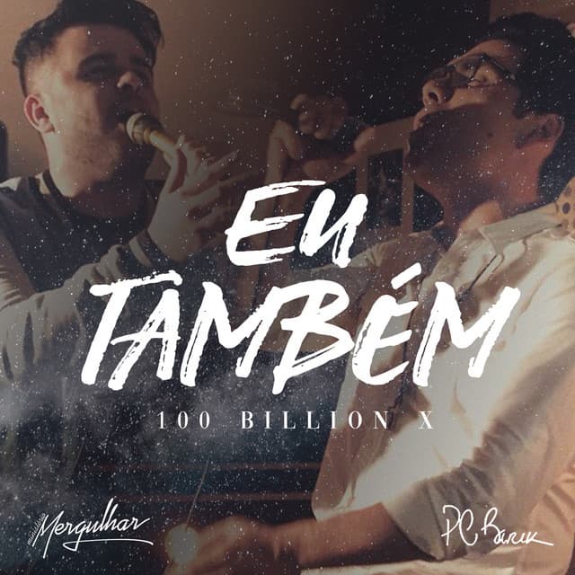 Canción Eu Também (100 Bilhões X) [So Will I (100 Billion X)]