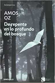 Libro De rrepente en lo profundo del bosque Amos oz 