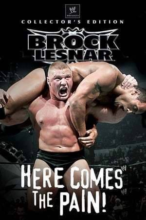 Película WWE: Brock Lesnar - Here Comes The Pain