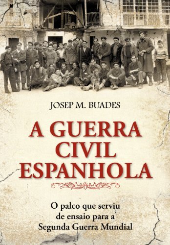 Libro A Guerra Civil Espanhola - O Palco Que Serviu de Ensaio para