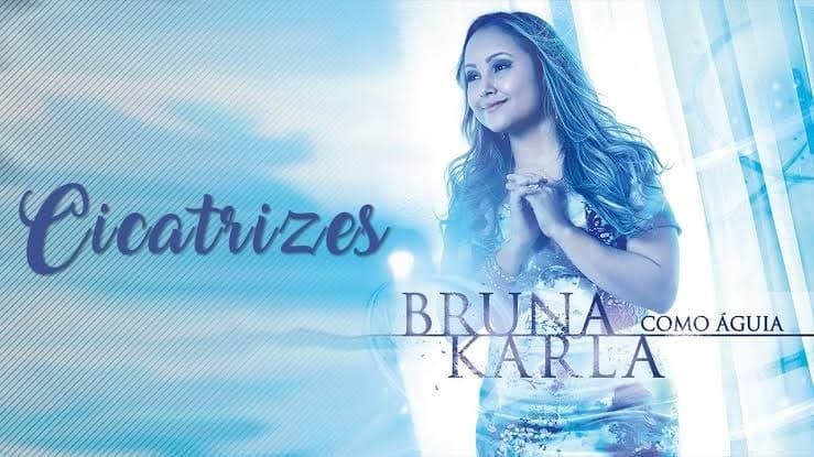 Canción Bruna Karla - Cicatrizes