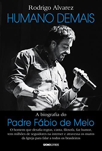 Book Humano demais - A biografia do padre Fábio de Melo