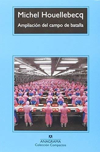 Libro Ampliacion del campo de batalla by Michel Houellebecq(2002-02-01)