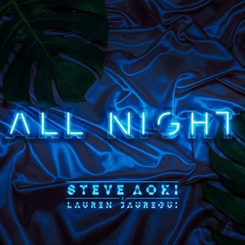 Music All Night (Steve Aoki ft Lauren Jauregui)