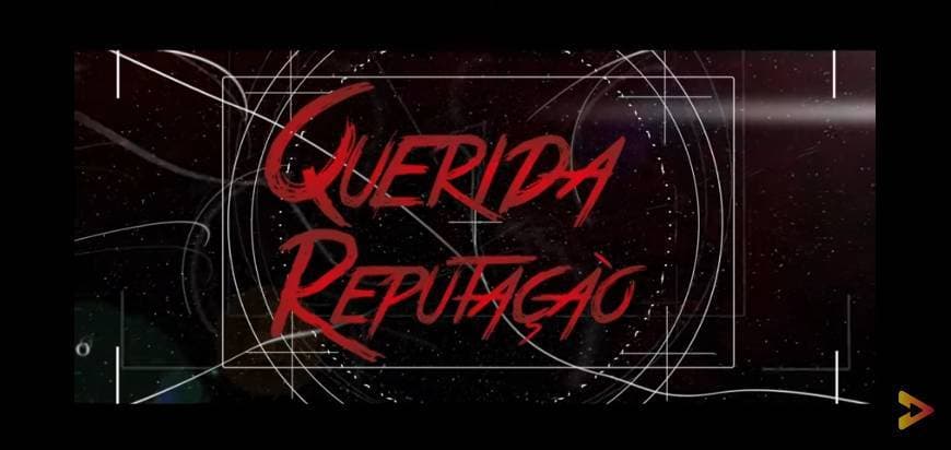 Serie Querida Reputação