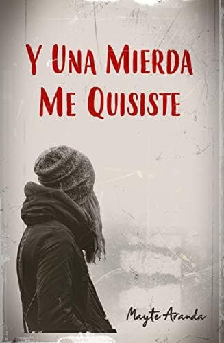 Libro Y una mierda me quisiste