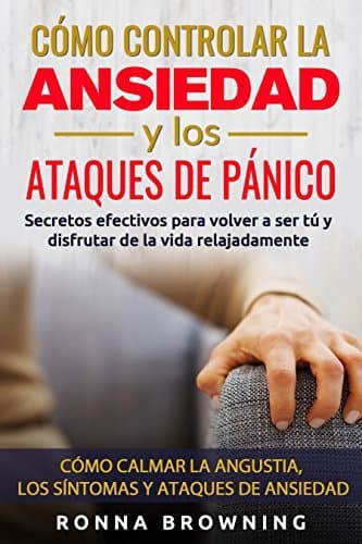 Libro Cómo Controlar la Ansiedad y los Ataques de Pánico