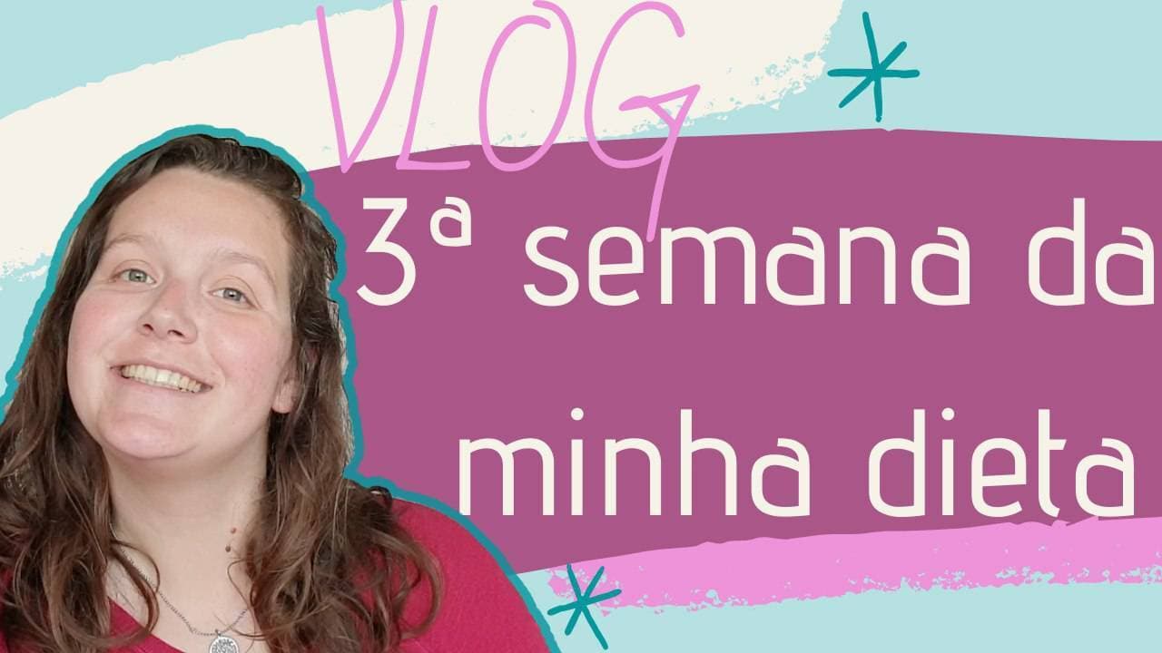 Moda VLOG: 3a semana da minha dieta 🥗