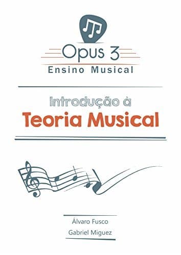 Book Introdução à Teoria Musical: Os primeiros passos para você se tornar um