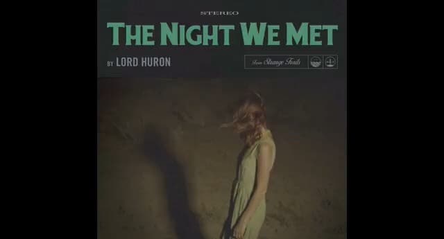 Canción The Night We Met, Lord Huron 