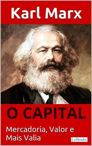 Book O CAPITAL - Karl Marx: Mercadoria, Valor e Mais valia