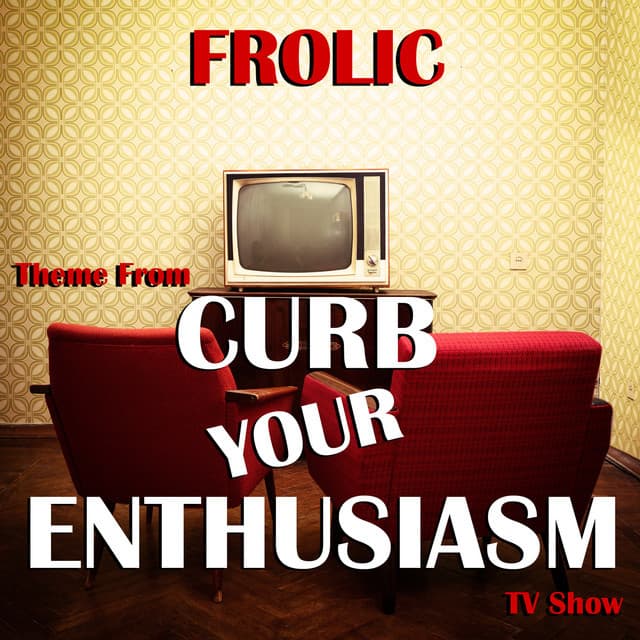 Music Frolic (Theme from "Curb Your Enthusiasm" TV Show)