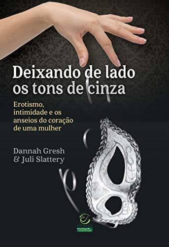 Book Deixando de lado os tons de cinza: Erotismo, intimidade e os anseios