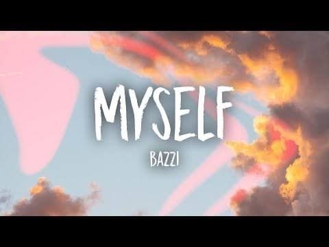 Music BAZZI - MYSELF