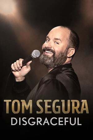 Movie Tom Segura: Disgraceful