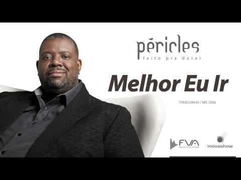 Music Pericles - melhor eu ir