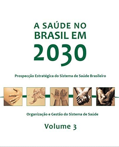 Lugar A saúde no Brasil em 2030: organização e gestão do sistema de