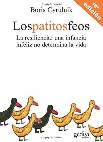 Book Los patitos feos: La resiliencia: una infancia infeliz no determina la vida