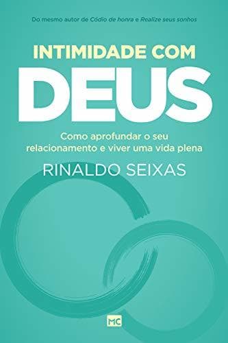 Book Intimidade com Deus: Como aprofundar o seu relacionamento e viver uma vida