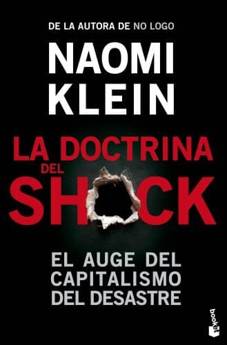 Libro La doctrina del shock: El auge del capitalismo del desastre