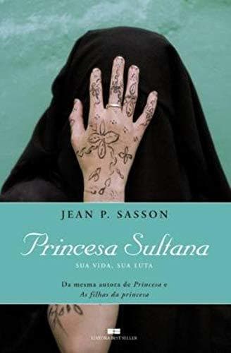 Book Princesa Sultana Sua Vida, Sua Luta