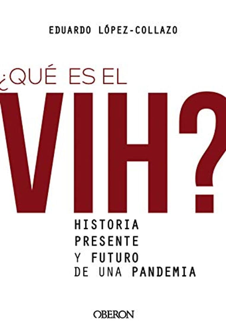 Libro ¿Qué es el VIH? Historia, presente y futuro de una pandemia