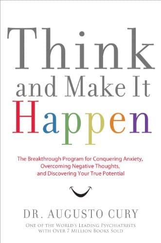 Book Think and Make It Happen: The Breakthrough Program for Conquering Anxiety, Overcoming