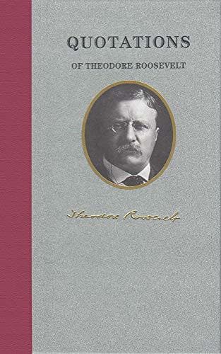 Book Quotations of Theodore Roosevelt