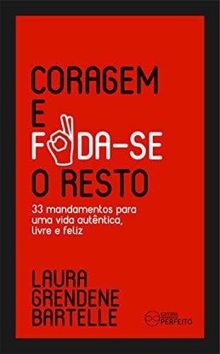 Book CORAGEM E FODA-SE O RESTO: 33 mandamentos para uma vida autêntica, livre