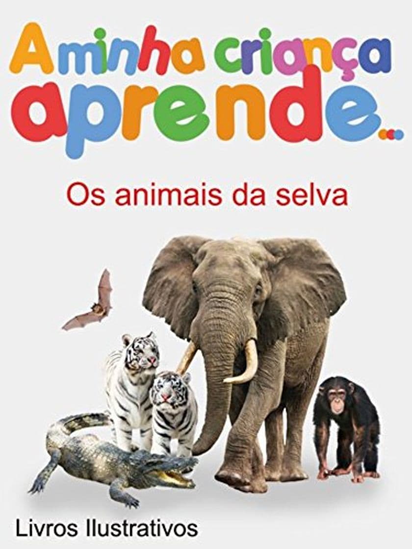 Libro A Minha Criança Aprende Os animais da selva: Livros Ilustrados Os animais