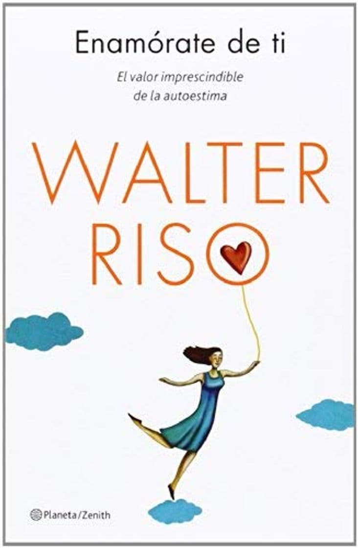 Book Enamórate de ti : el valor imprescindible de la autoestima by Walter