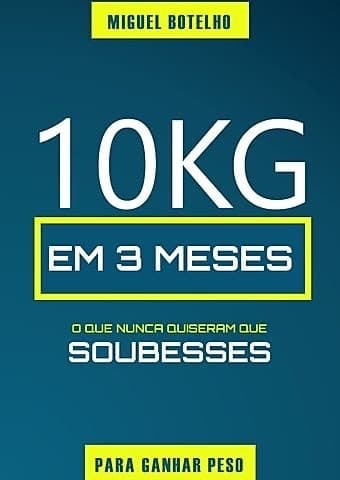 Moda Ganhar 10kg em 3 meses! 