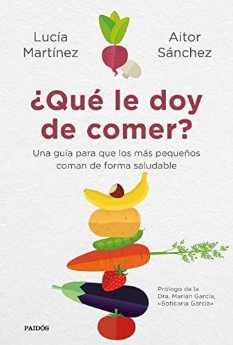 Libro ¿Qué le doy de comer?: Una guía para que los más pequeños