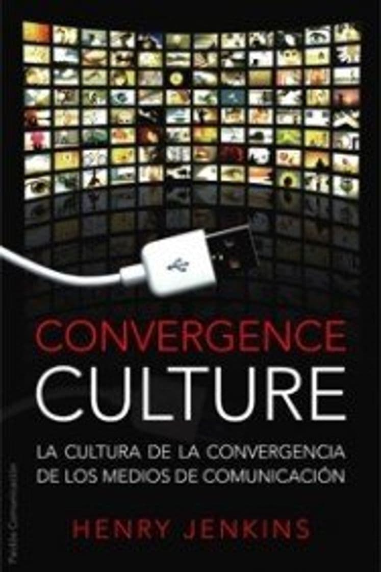 Book Convergence culture: La cultura de la convergencia de los medios de comunicación