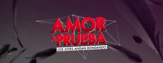 Serie Amor a Prueba