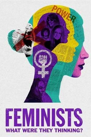 Película Feminists: What Were They Thinking?