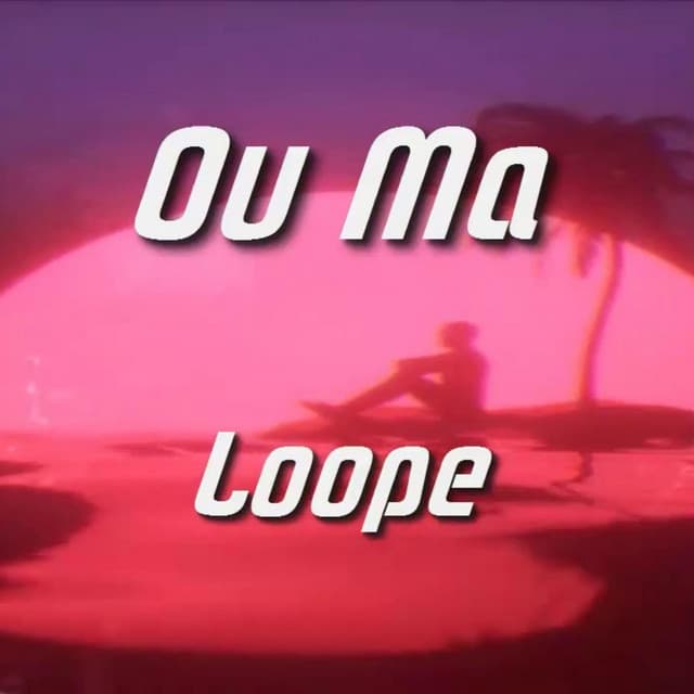 Music Ou Ma (Loope)