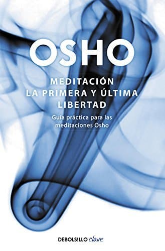 Book Meditación. La primera y última libertad: Guía práctica para las meditaciones Osho