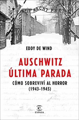 Book Auschwitz, última parada: Cómo sobreviví al horror