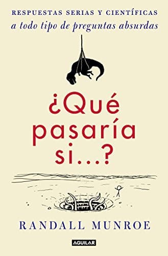 Book ¿Qué pasaría si...?: Respuestas serias y científicas a todo tipo de preguntas